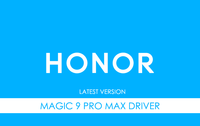 Honor Magic 9 Pro Max USB Driver