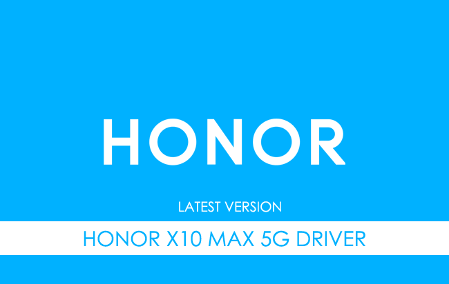 Honor X10 Max 5G USB Driver